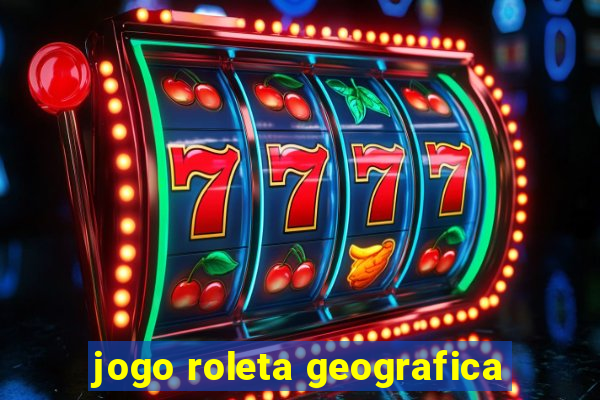 jogo roleta geografica